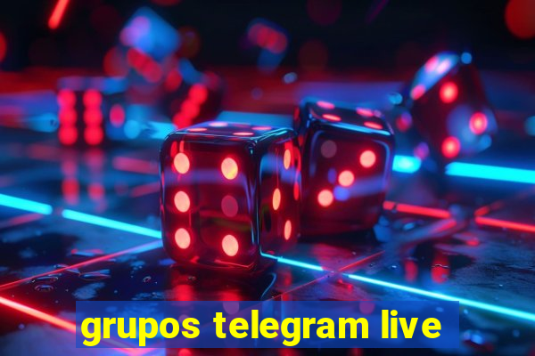 grupos telegram live